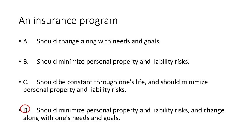 An insurance program • A. Should change along with needs and goals. • B.
