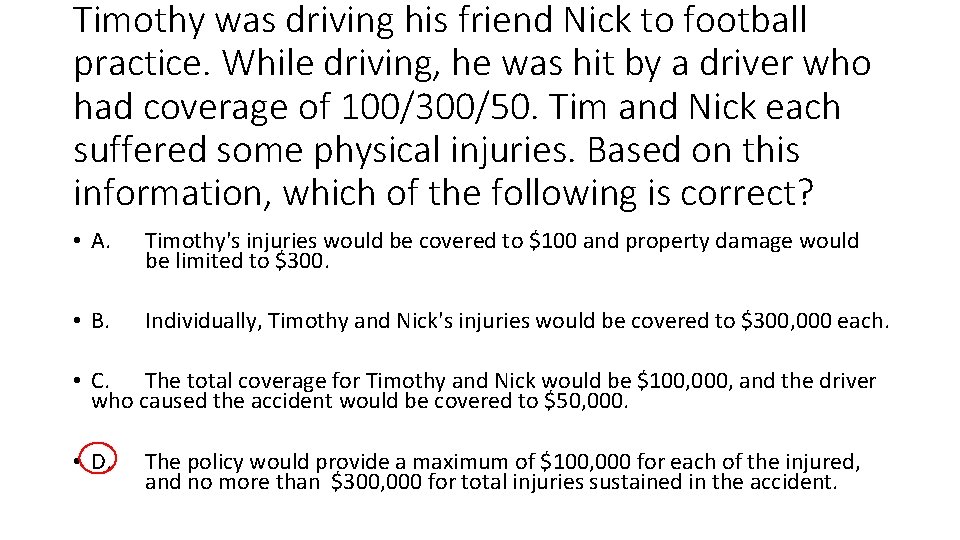 Timothy was driving his friend Nick to football practice. While driving, he was hit
