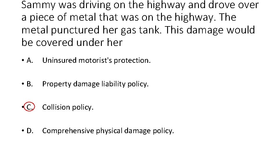 Sammy was driving on the highway and drove over a piece of metal that