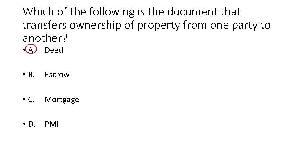 Which of the following is the document that transfers ownership of property from one