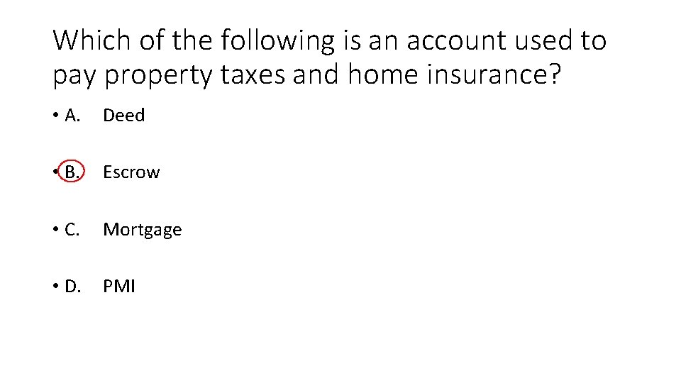 Which of the following is an account used to pay property taxes and home