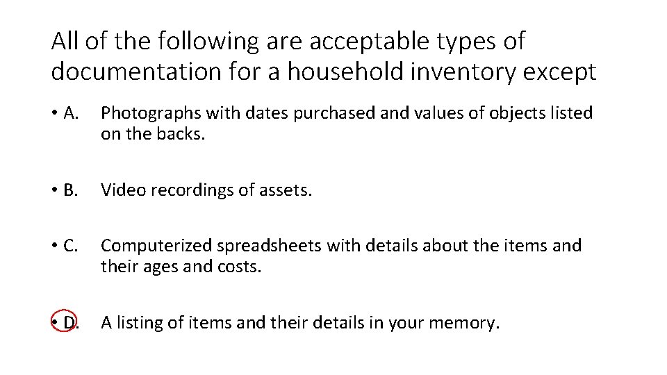 All of the following are acceptable types of documentation for a household inventory except