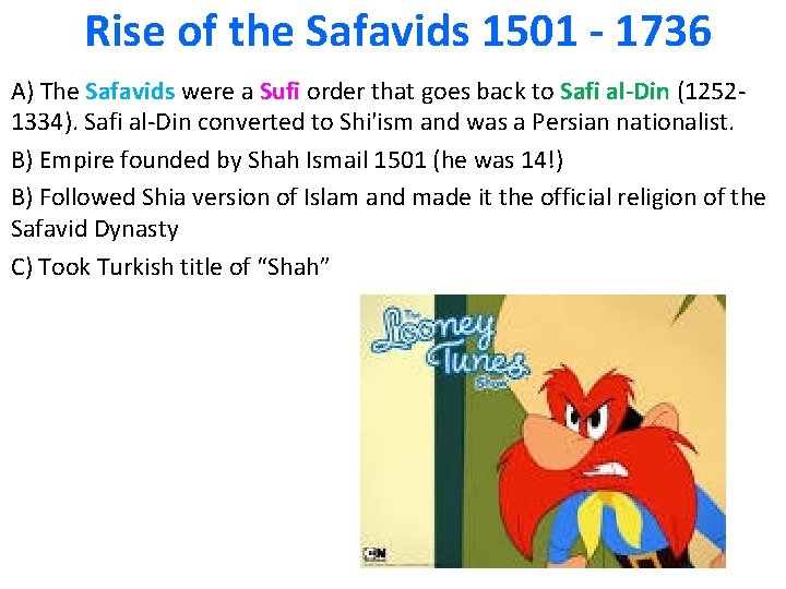 Rise of the Safavids 1501 - 1736 A) The Safavids were a Sufi order