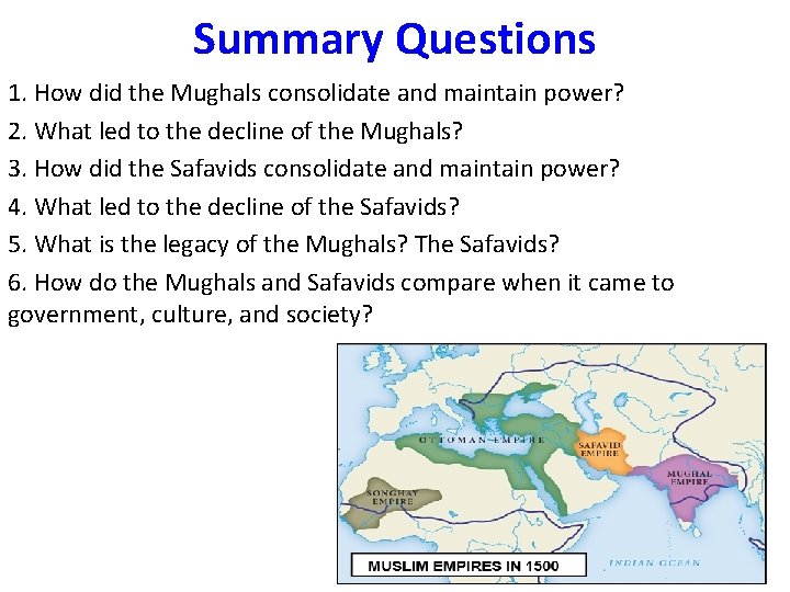 Summary Questions 1. How did the Mughals consolidate and maintain power? 2. What led