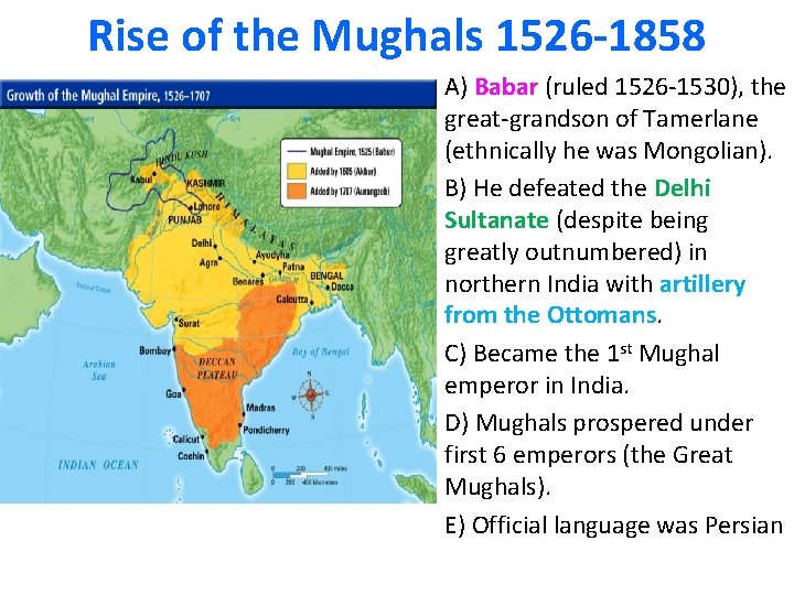 Rise of the Mughals 1526 -1858 A) Babar (ruled 1526 -1530), the great-grandson of