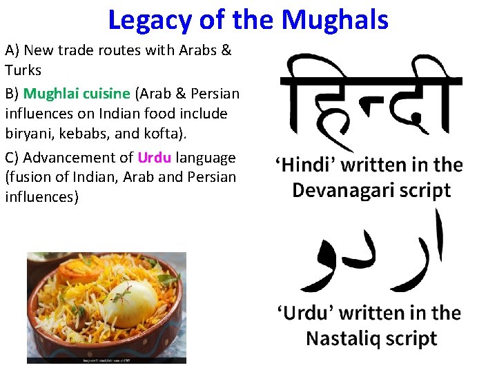 Legacy of the Mughals A) New trade routes with Arabs & Turks B) Mughlai