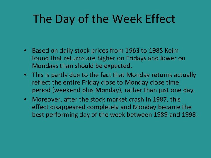 The Day of the Week Effect • Based on daily stock prices from 1963