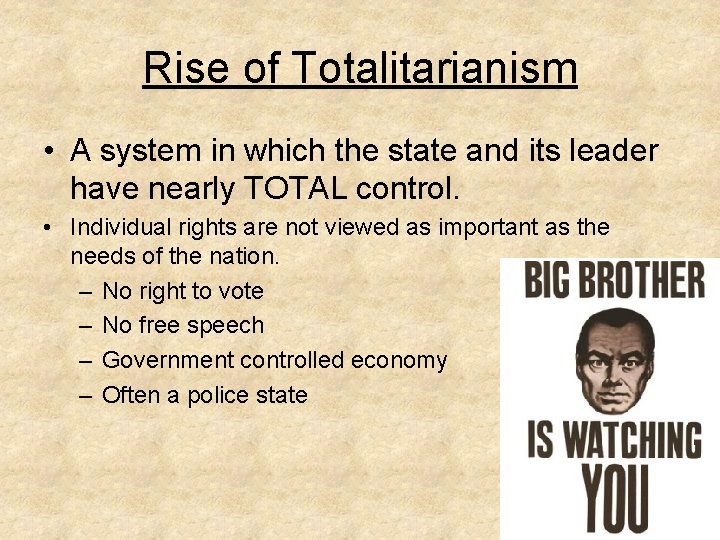 Rise of Totalitarianism • A system in which the state and its leader have