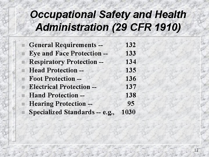 Occupational Safety and Health Administration (29 CFR 1910) n n n n n General