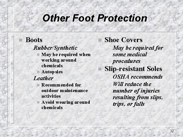 Other Foot Protection n Boots – Rubber/Synthetic n n – n May be required