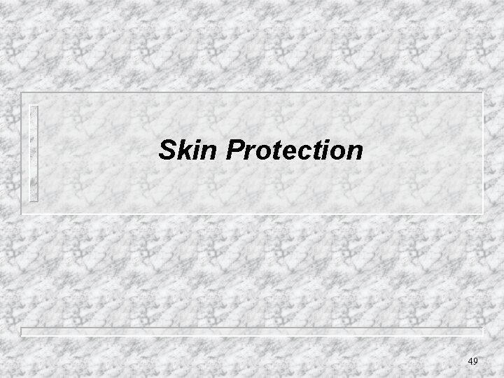 Skin Protection 49 