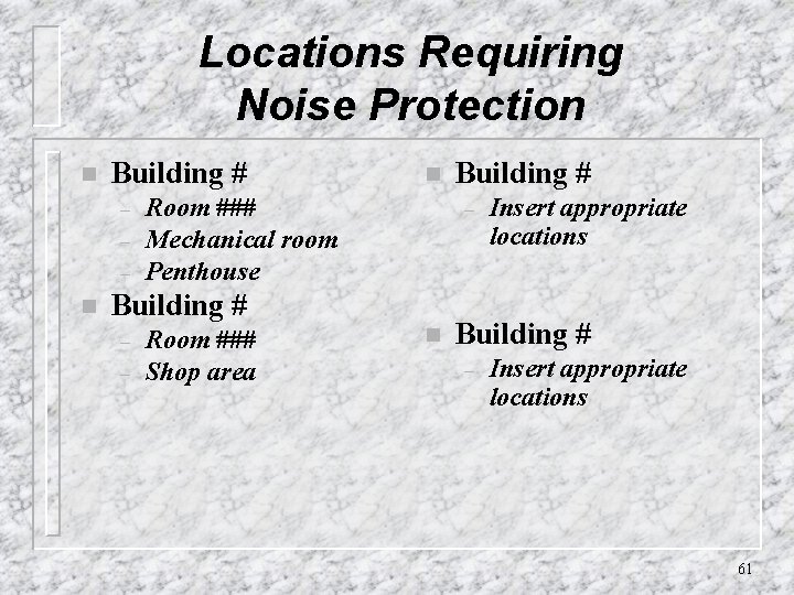 Locations Requiring Noise Protection n Building # – – – n n Room ###