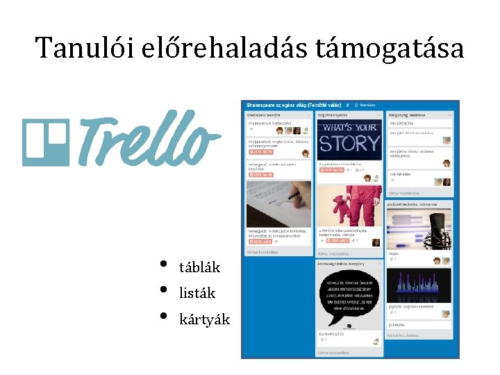 Tanulói előrehaladás támogatása • • • táblák listák kártyák 