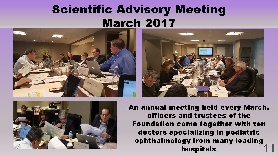 Scientific Advisory Meeting March 2017 An annual meeting held every March, officers and trustees Scientific Advisory Meeting March 2017 An annual meeting held every March, officers and trustees