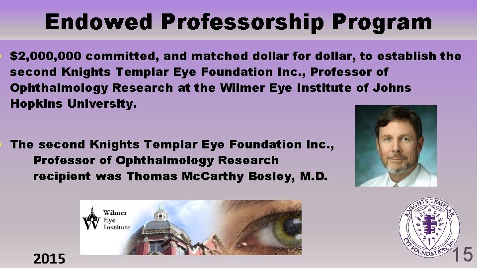 Endowed Professorship Program • $2, 000 committed, and matched dollar for dollar, to establish Endowed Professorship Program • $2, 000 committed, and matched dollar for dollar, to establish