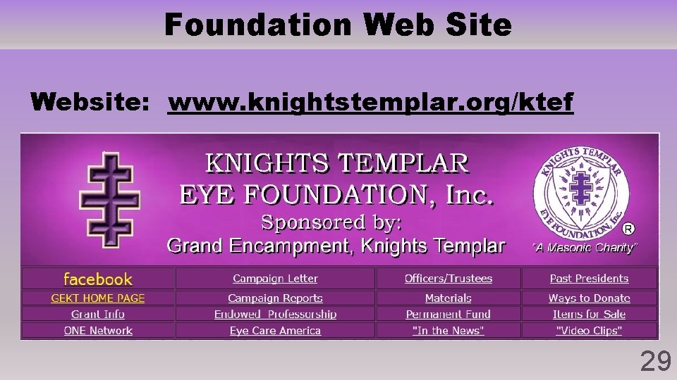 Foundation Web Site Website: www. knightstemplar. org/ktef 29 Foundation Web Site Website: www. knightstemplar. org/ktef 29