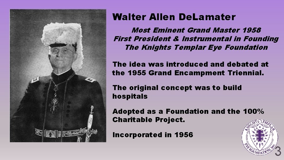 Walter Allen De. Lamater Most Eminent Grand Master 1958 First President & Instrumental in Walter Allen De. Lamater Most Eminent Grand Master 1958 First President & Instrumental in