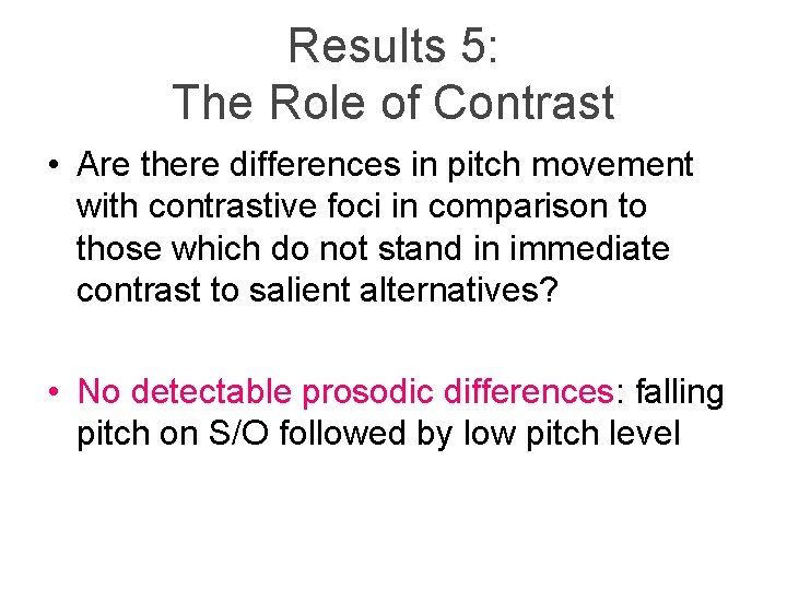 Results 5: The Role of Contrast • Are there differences in pitch movement with