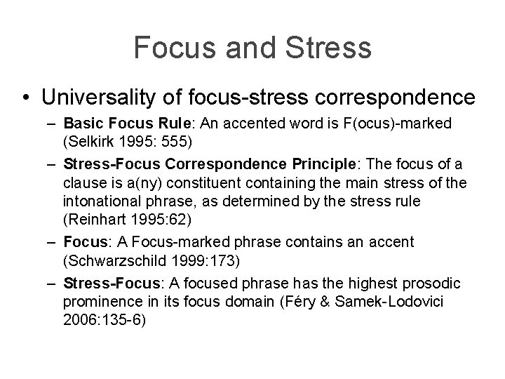 Focus and Stress • Universality of focus-stress correspondence – Basic Focus Rule: An accented