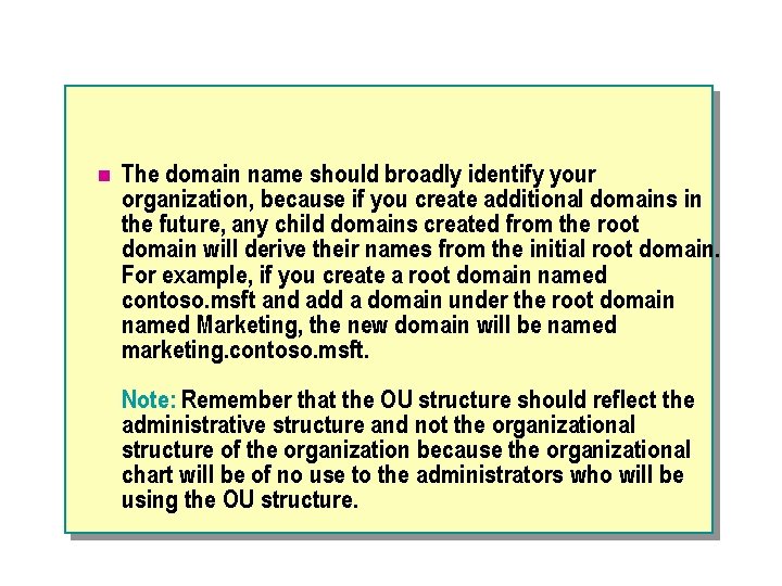 n The domain name should broadly identify your organization, because if you create additional