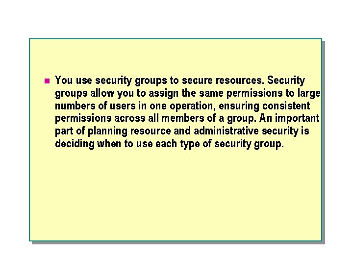 n You use security groups to secure resources. Security groups allow you to assign