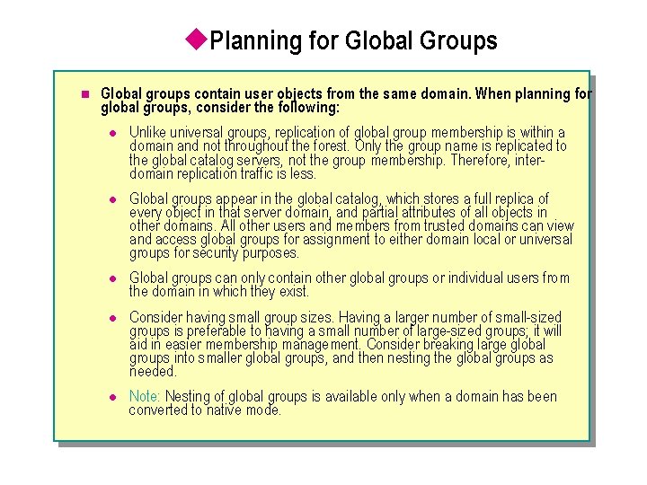 u. Planning for Global Groups n Global groups contain user objects from the same