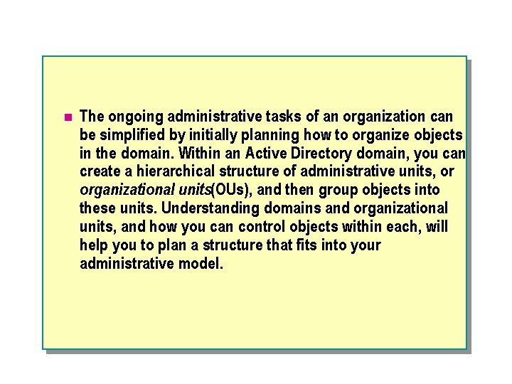 n The ongoing administrative tasks of an organization can be simplified by initially planning