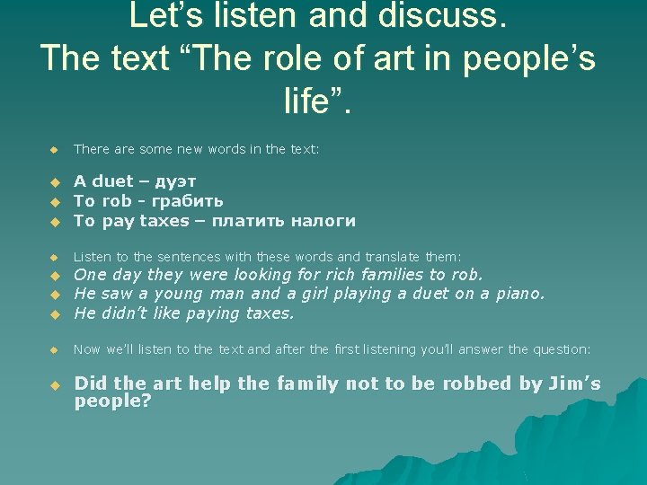 Let’s listen and discuss. The text “The role of art in people’s life”. u