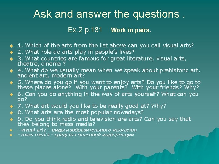 Ask and answer the questions. Ex. 2 p. 181 u u u Work in