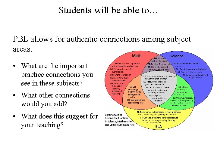 Students will be able to… PBL allows for authentic connections among subject areas. •