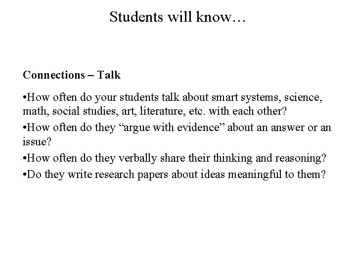 Students will know… Connections – Talk • How often do your students talk about