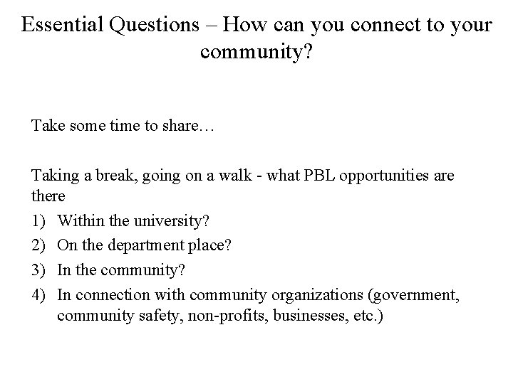 Essential Questions – How can you connect to your community? Take some time to