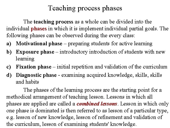 Teaching process phases The teaching process as a whole can be divided into the