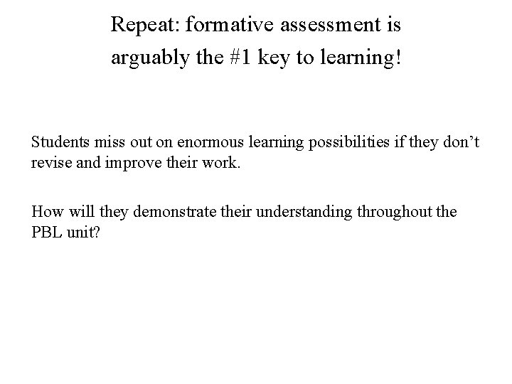 Repeat: formative assessment is arguably the #1 key to learning! Students miss out on