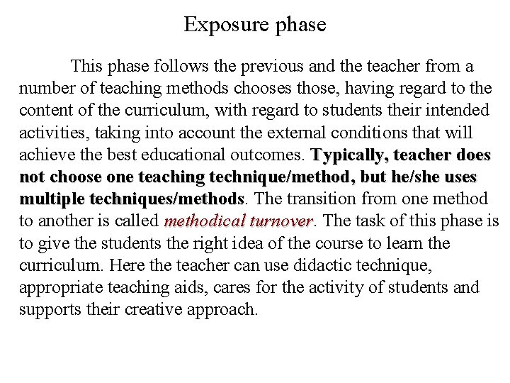 Exposure phase This phase follows the previous and the teacher from a number of