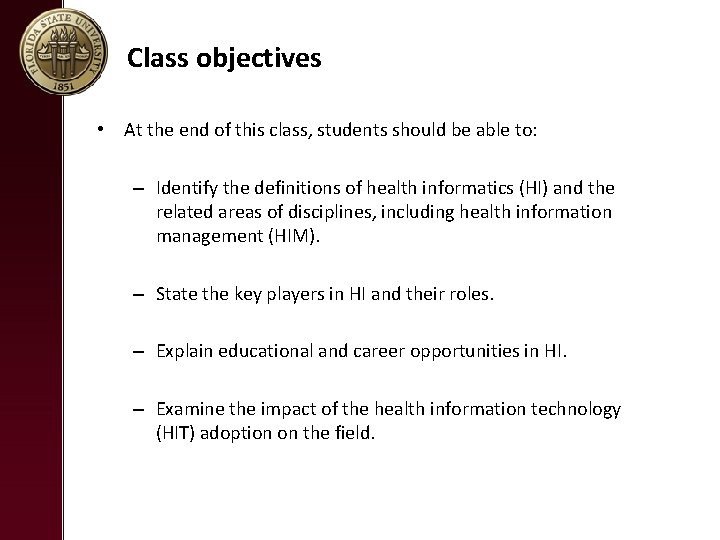 Class objectives • At the end of this class, students should be able to: