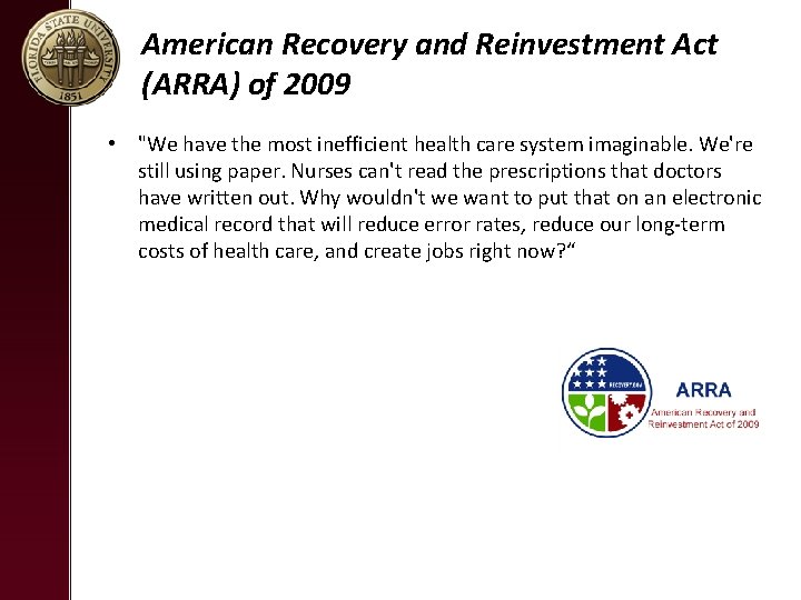 American Recovery and Reinvestment Act (ARRA) of 2009 • "We have the most inefficient