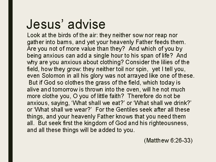 Jesus’ advise Look at the birds of the air: they neither sow nor reap