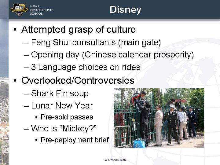 Disney • Attempted grasp of culture – Feng Shui consultants (main gate) – Opening