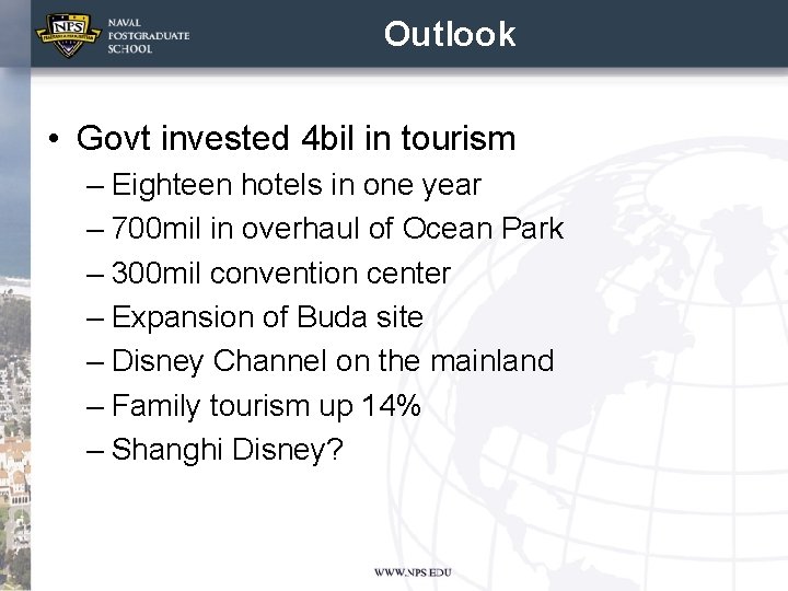 Outlook • Govt invested 4 bil in tourism – Eighteen hotels in one year