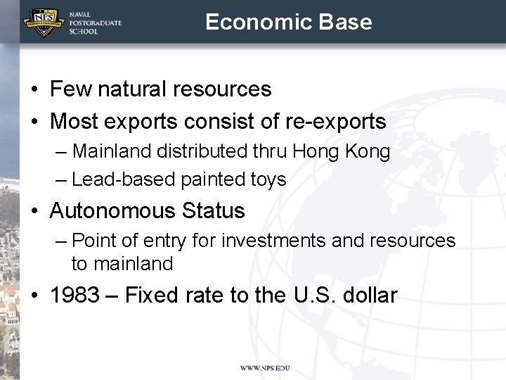 Economic Base • Few natural resources • Most exports consist of re-exports – Mainland