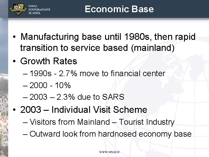 Economic Base • Manufacturing base until 1980 s, then rapid transition to service based