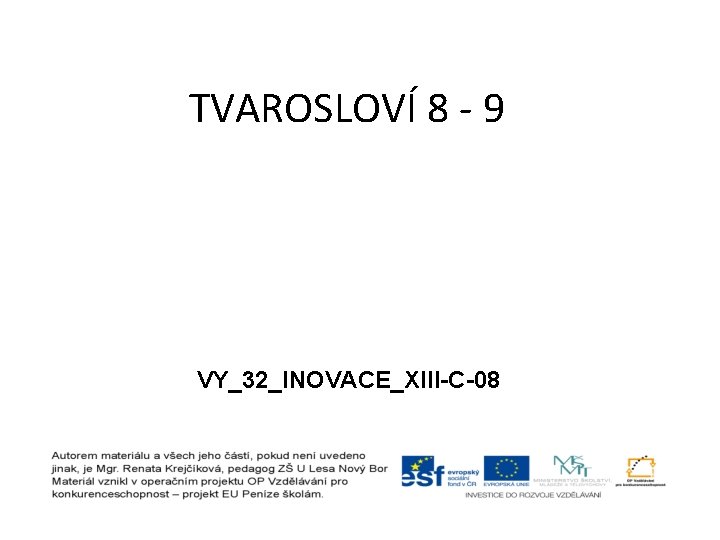 TVAROSLOVÍ 8 - 9 VY_32_INOVACE_XIII-C-08 