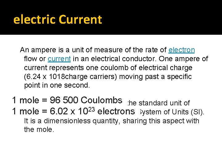 electric Current An ampere is a unit of measure of the rate of electron