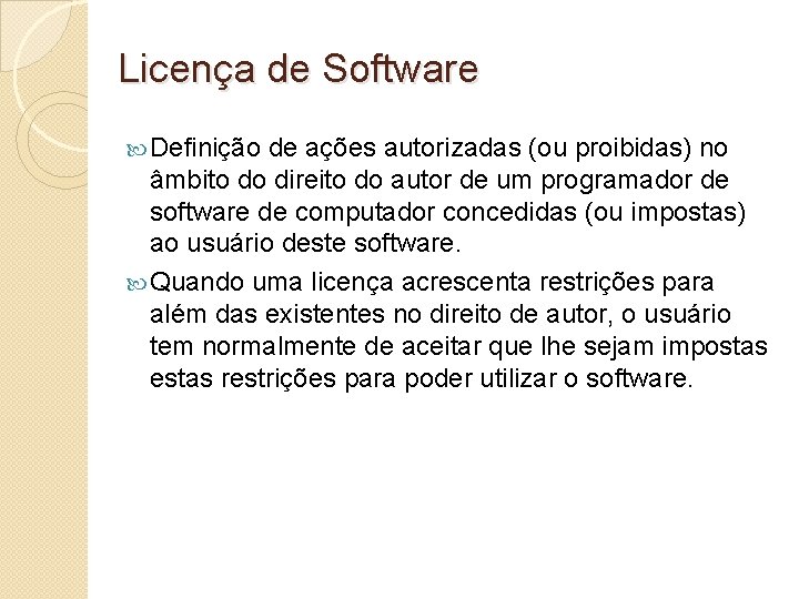 Licença de Software Definição de ações autorizadas (ou proibidas) no âmbito do direito do