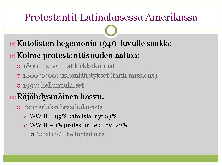 Protestantit Latinalaisessa Amerikassa Katolisten hegemonia 1940 -luvulle saakka Kolme protestanttisuuden aaltoa: 1800: ns. vanhat