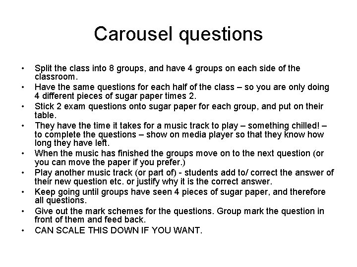 Carousel questions • • • Split the class into 8 groups, and have 4