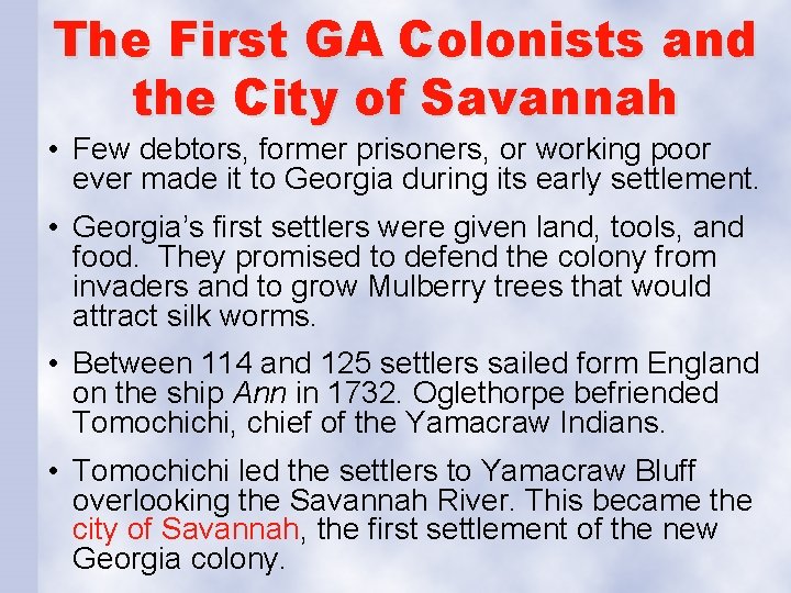 The First GA Colonists and the City of Savannah • Few debtors, former prisoners,