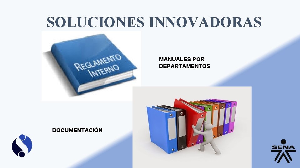 SOLUCIONES INNOVADORAS MANUALES POR DEPARTAMENTOS DOCUMENTACIÓN 