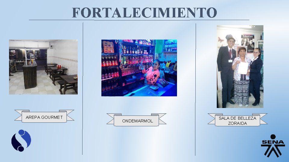 FORTALECIMIENTO AREPA GOURMET ONDEMARMOL SALA DE BELLEZA ZORAIDA 